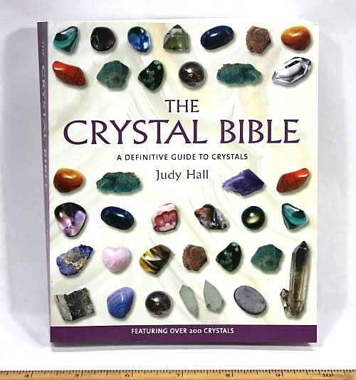 The Crystal Bible - A Definitive Guide to Crystals